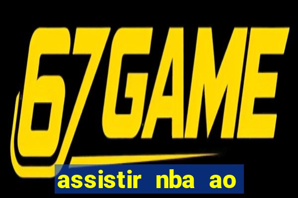 assistir nba ao vivo multicanais